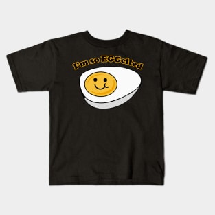 I'm so EGGcited Kids T-Shirt